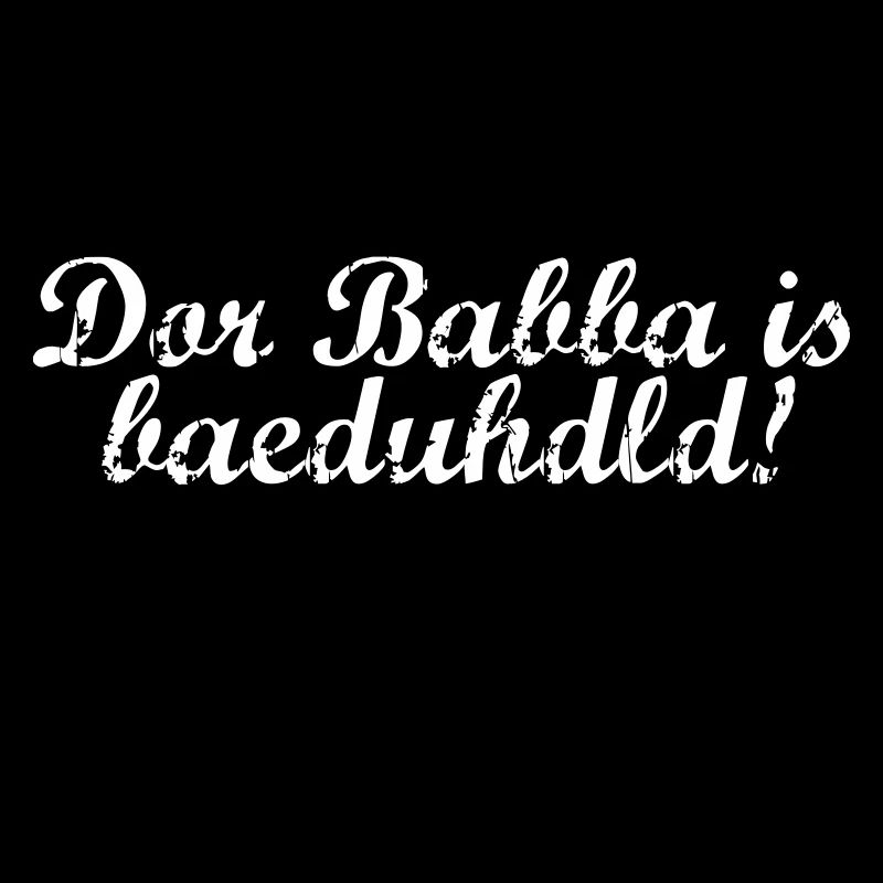 Dor Babba is bäduhdld