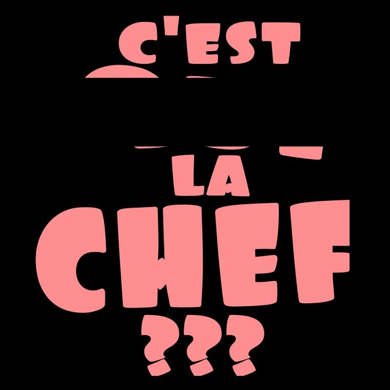 C'est qui la chef ,humour,message,citations