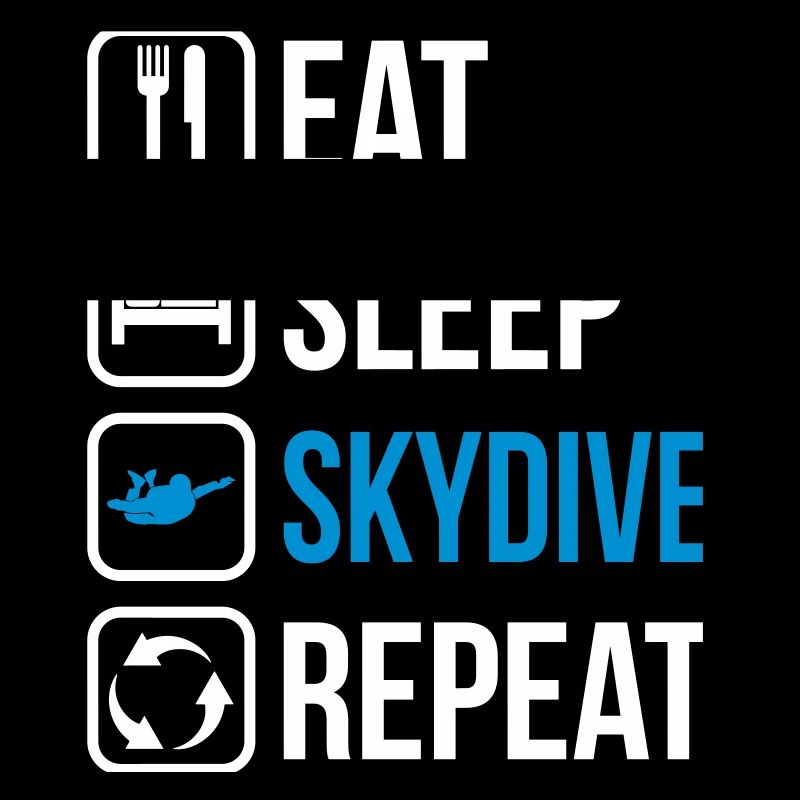 Eat Sleep Skydive Repeat
