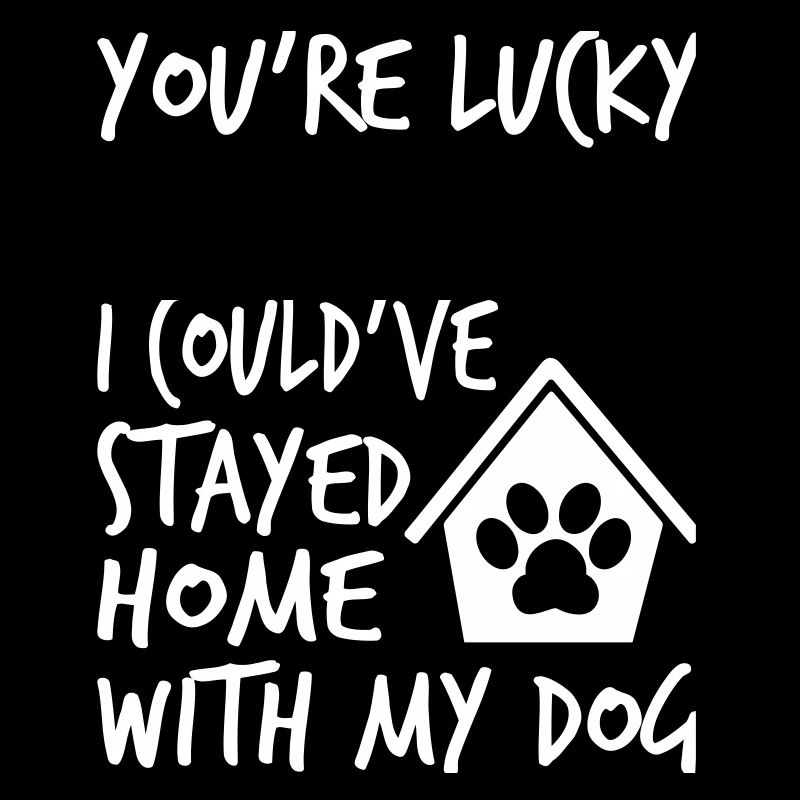 Stayed Home With My Dog