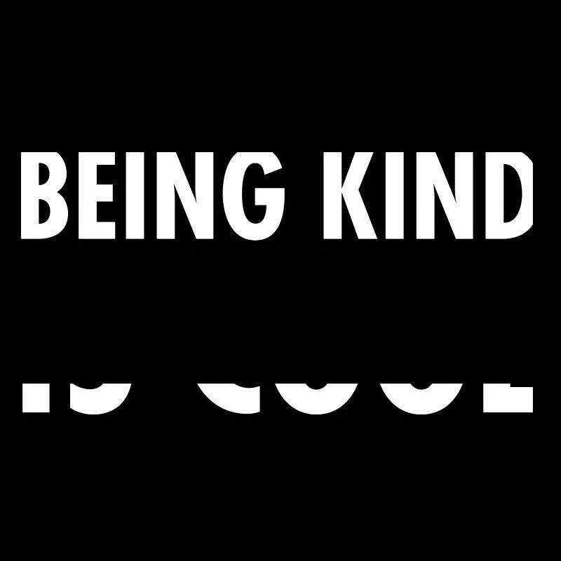 Being Kind Is Cool