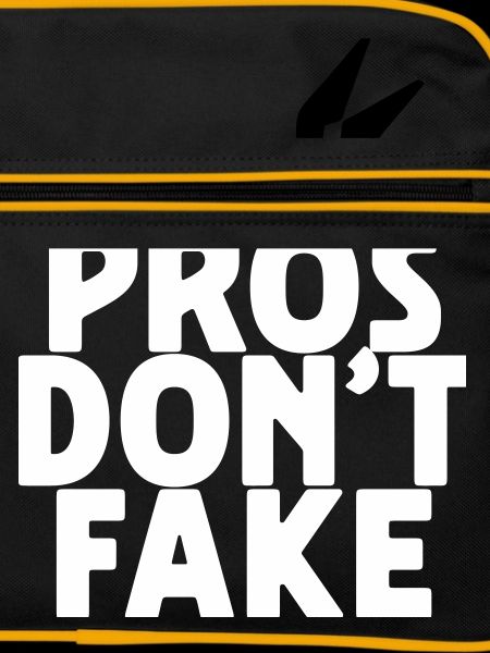 PROS DON'T FAKE