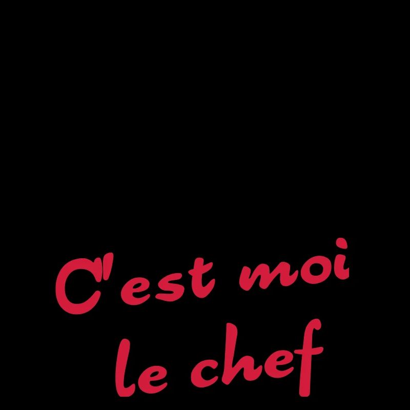 C'est moi le chef