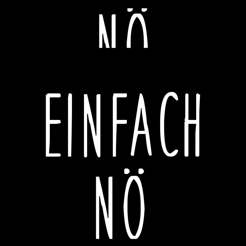 nö einfach nö