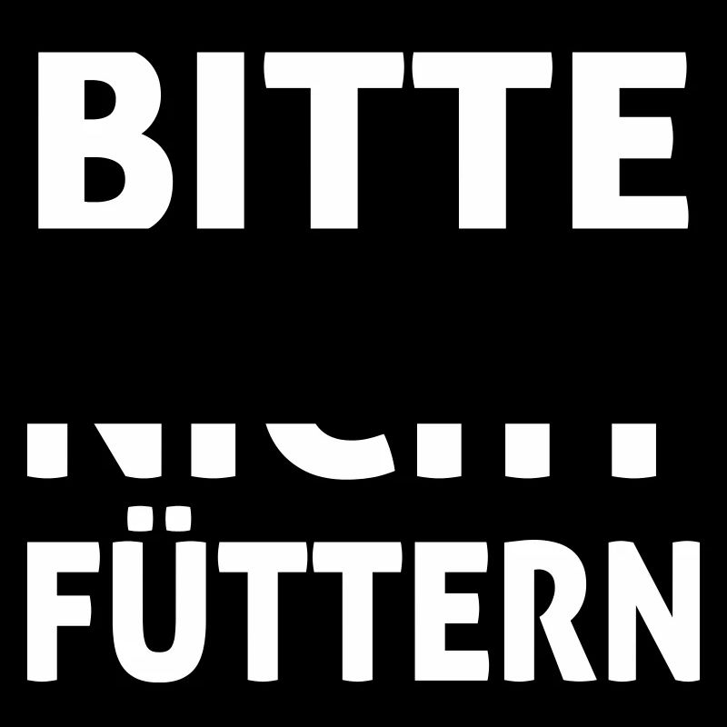 Bitte Nicht Füttern