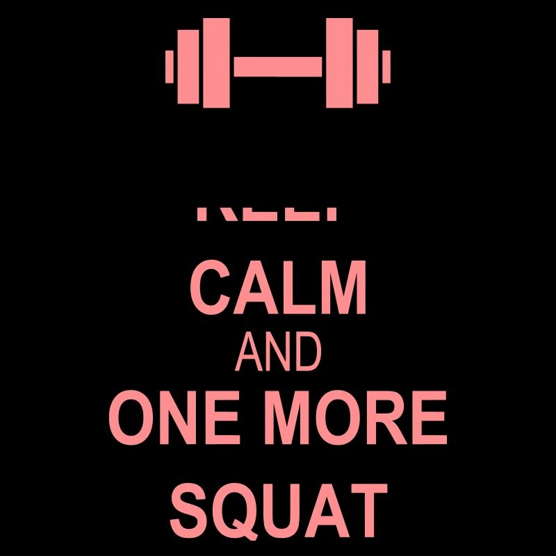 Keep calm and squat