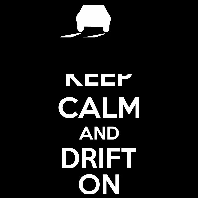 Keep Calm And Drift On