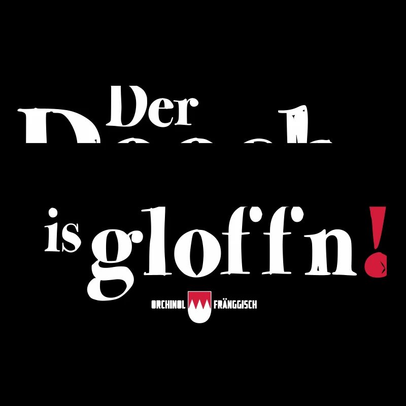 Der Dooch is gloffn!