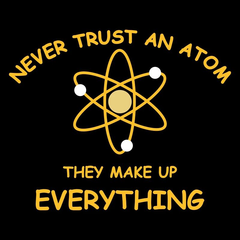 Never trust an atom