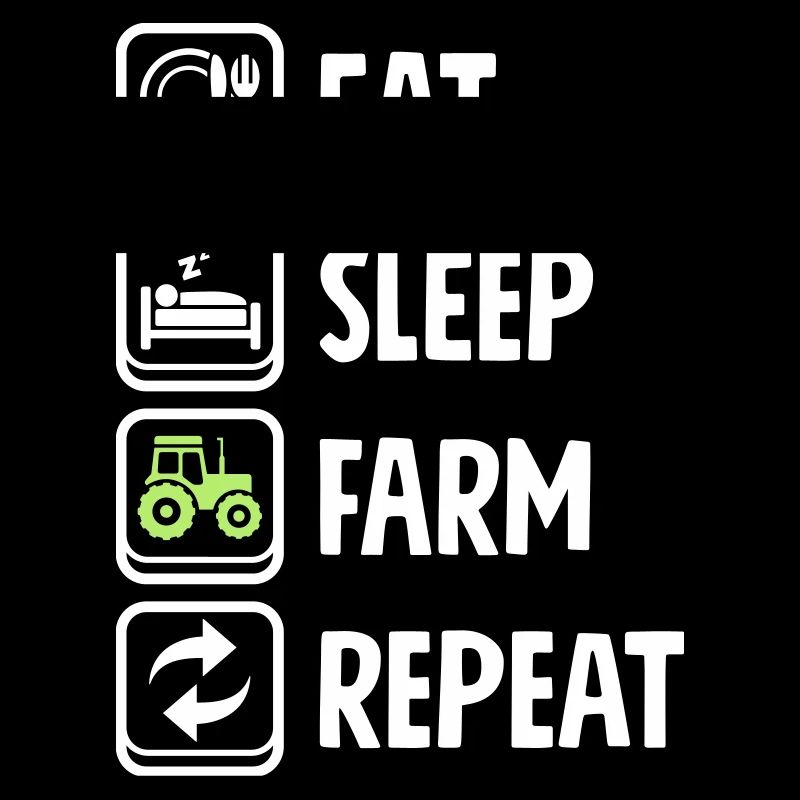 Eat Sleep Farm Repeat