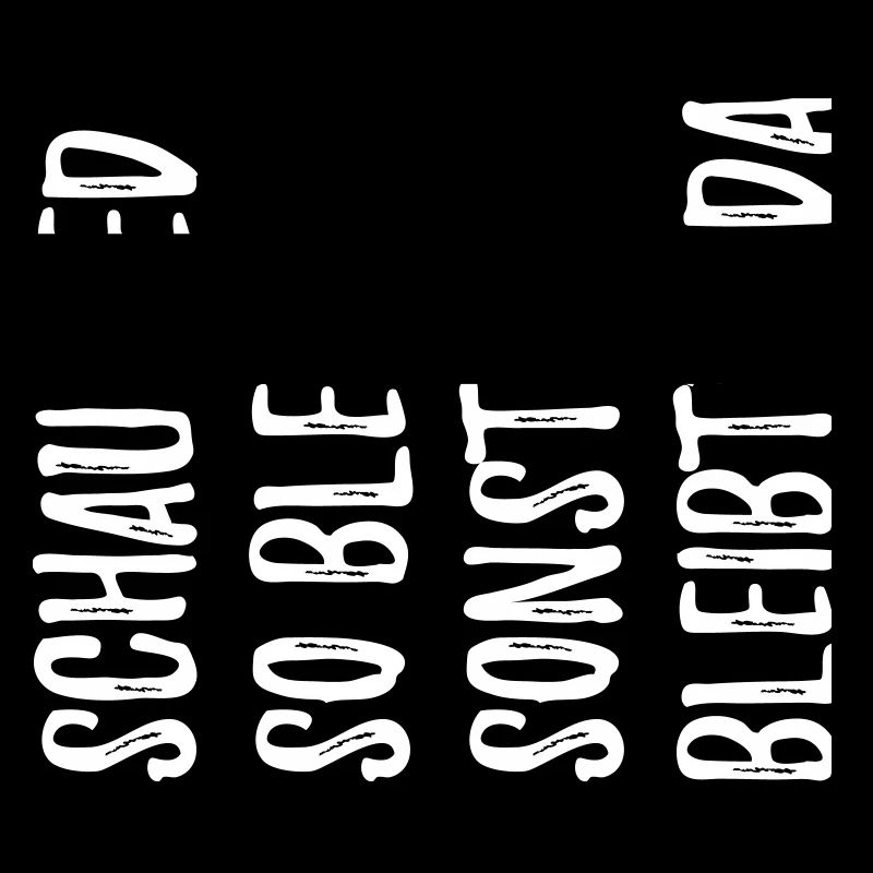 Witzger bayerischer Spruch schau ned so bled