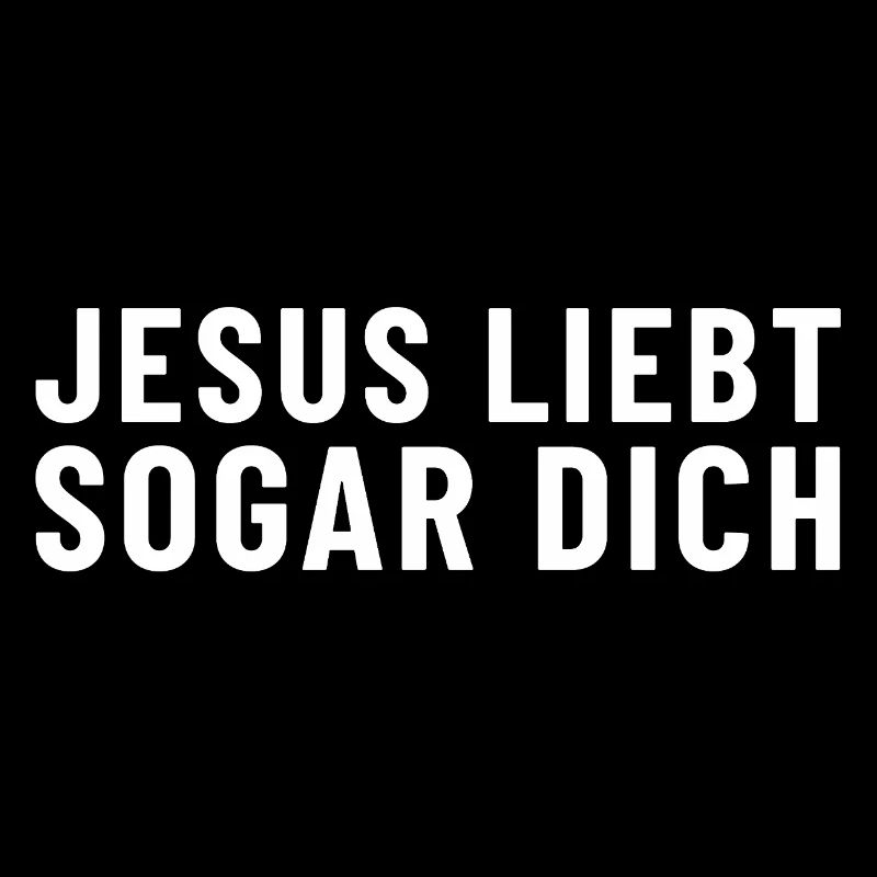 Jesus liebt sogar Dich
