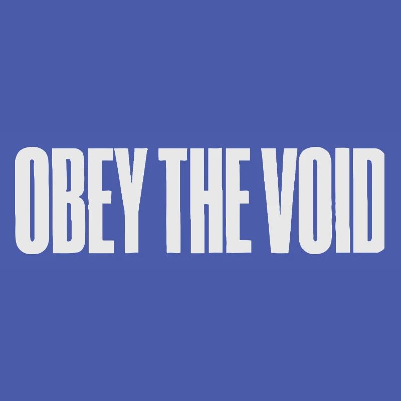 Obey the Void Bold Typographic Art