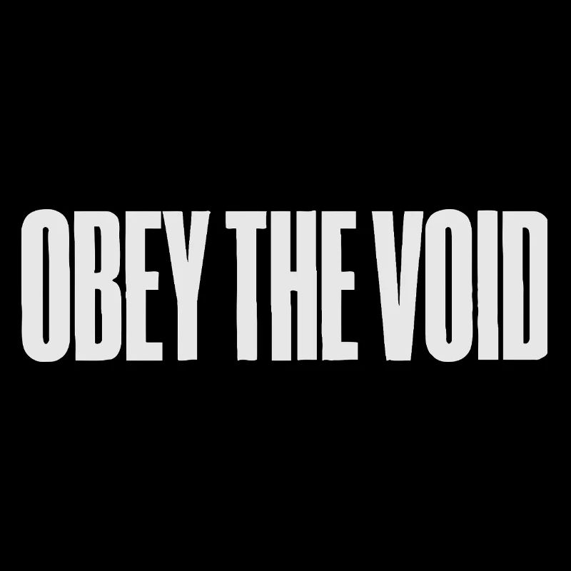 Obey the Void Bold Typographic Art