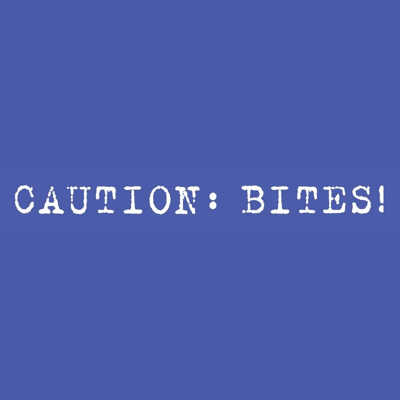 Caution: Bites! – Minimalistisches Statement