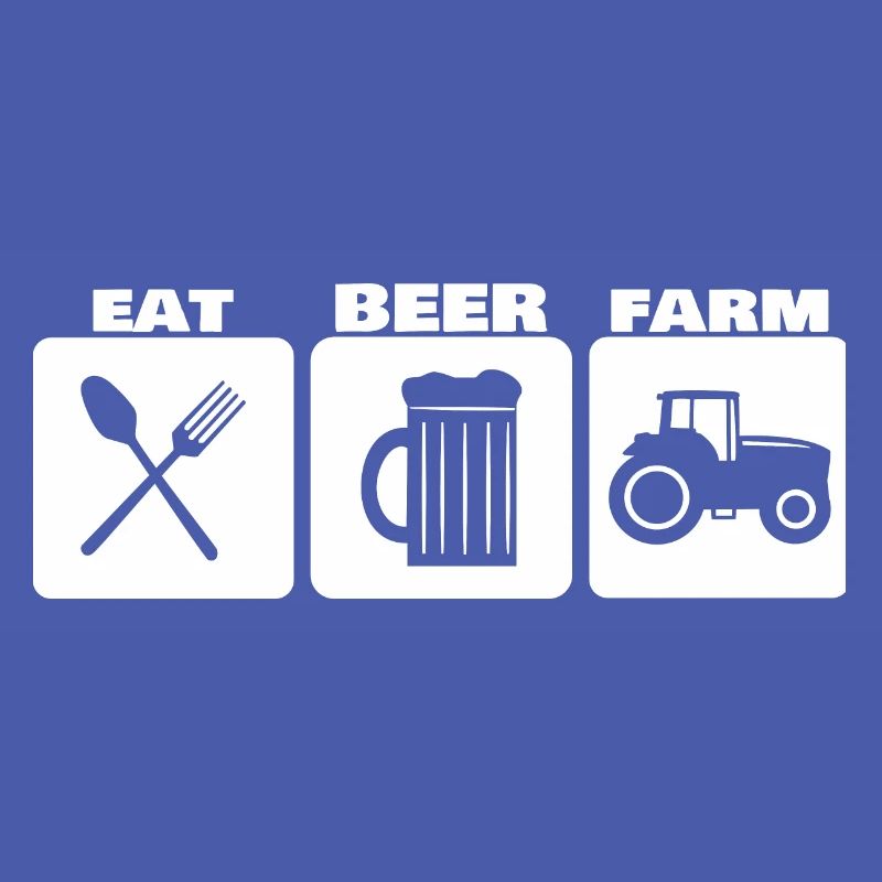 EAT, DRINK, FARM ... farmer basic needs