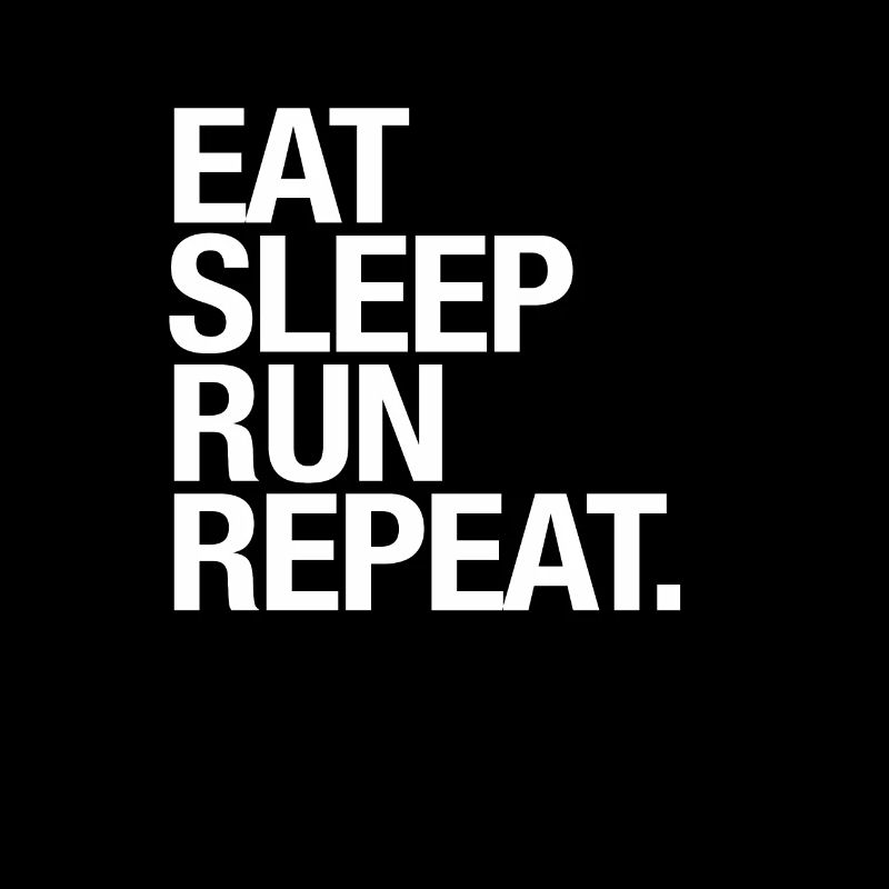 Für Läufer: Eat, Sleep, Run, Repeat