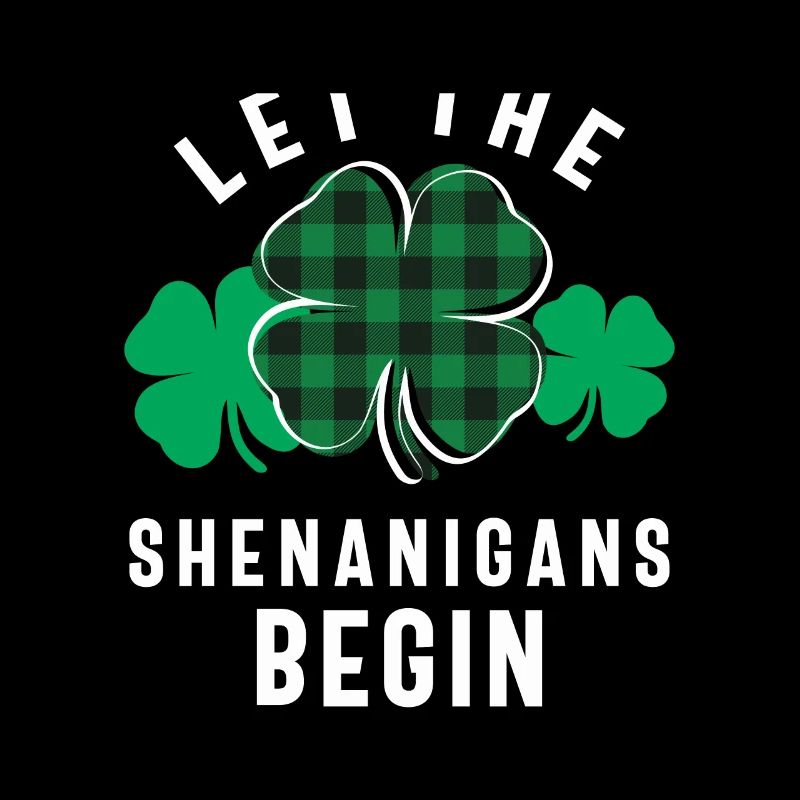 Let The Shenanigans Begin Shamrock St Patricks Day
