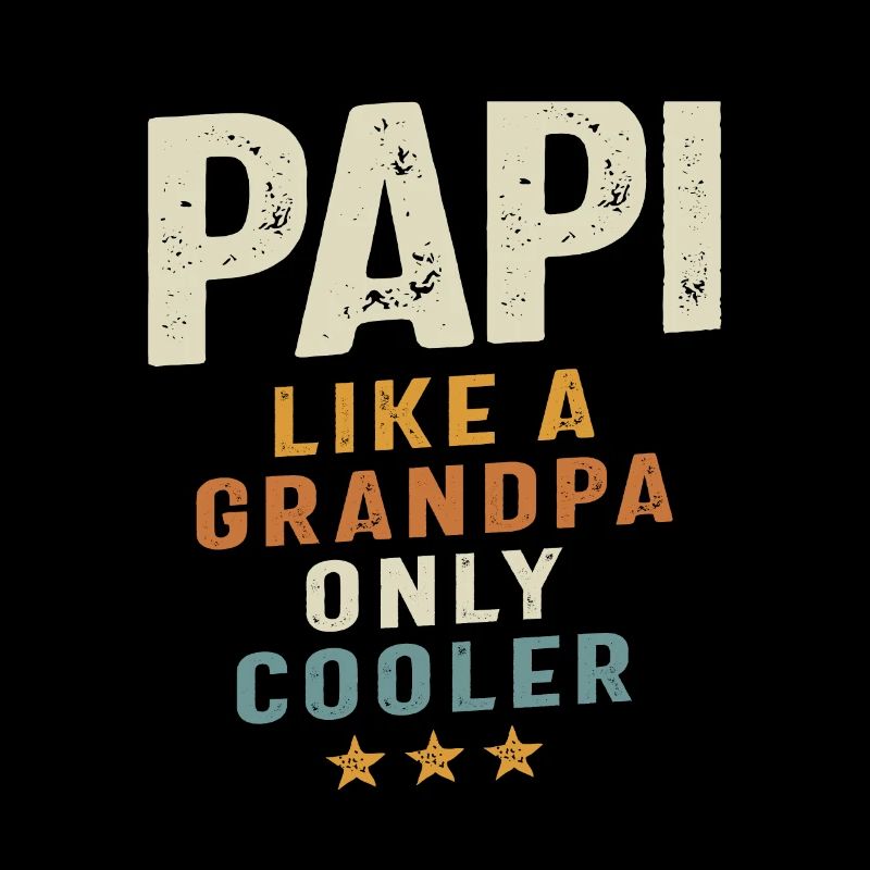 Papi Like a Grandpa Only Cooler