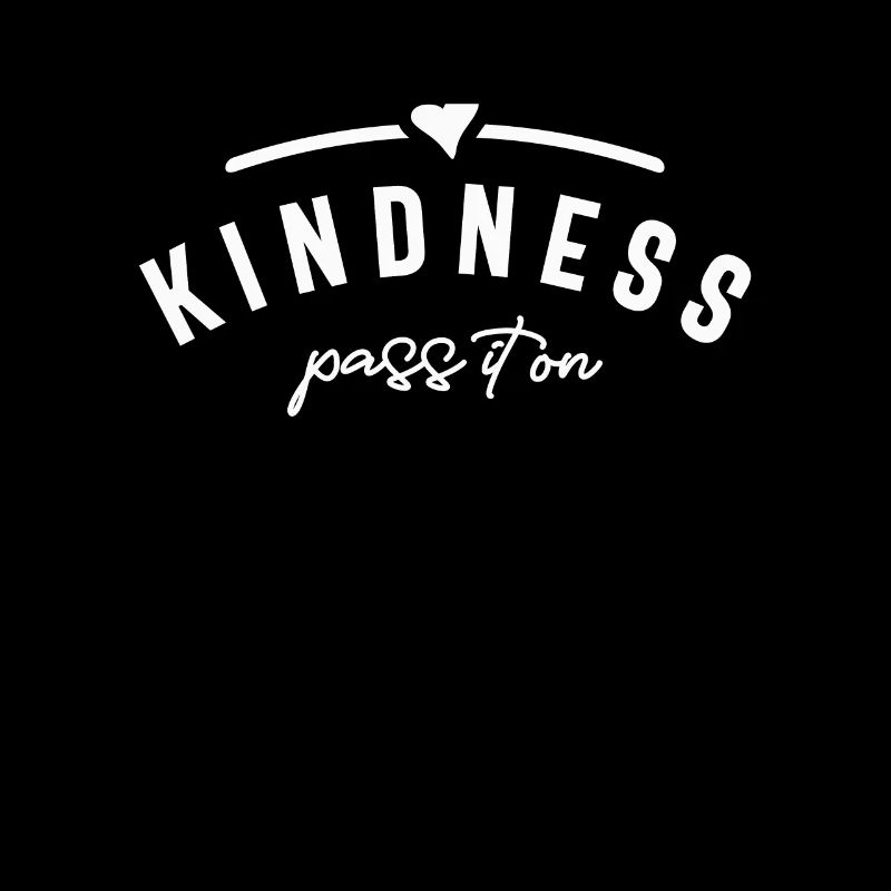 Kindness Pass It On - Inspirational