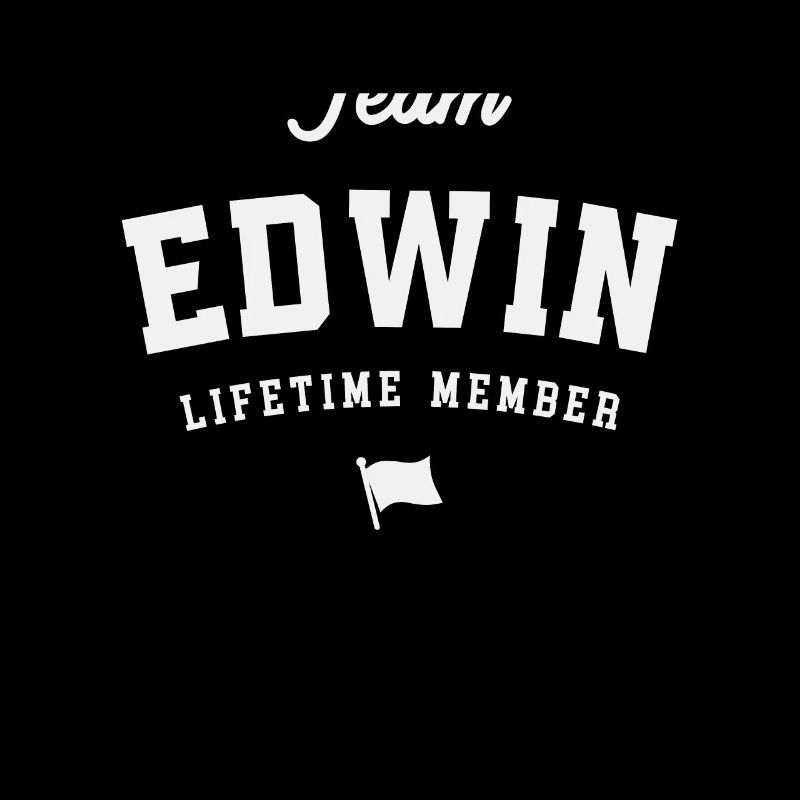Équipe Edwin Membre à vie Drôle de prénom Edwin