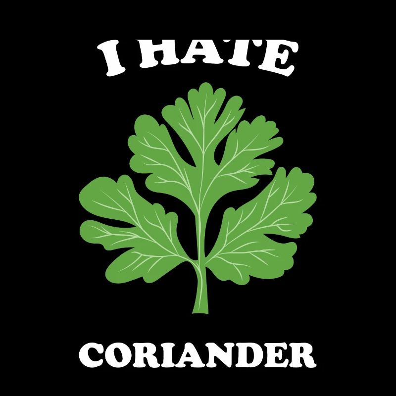 I Hate Coriander - Ich hasse Koriander