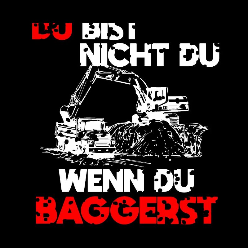 Baggern Baggerfahrer Spruch Geschenk