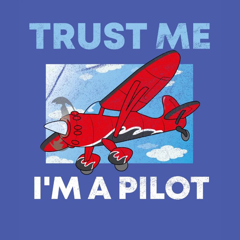 Vertrau mir ich bin Pilot Piloten Spruch