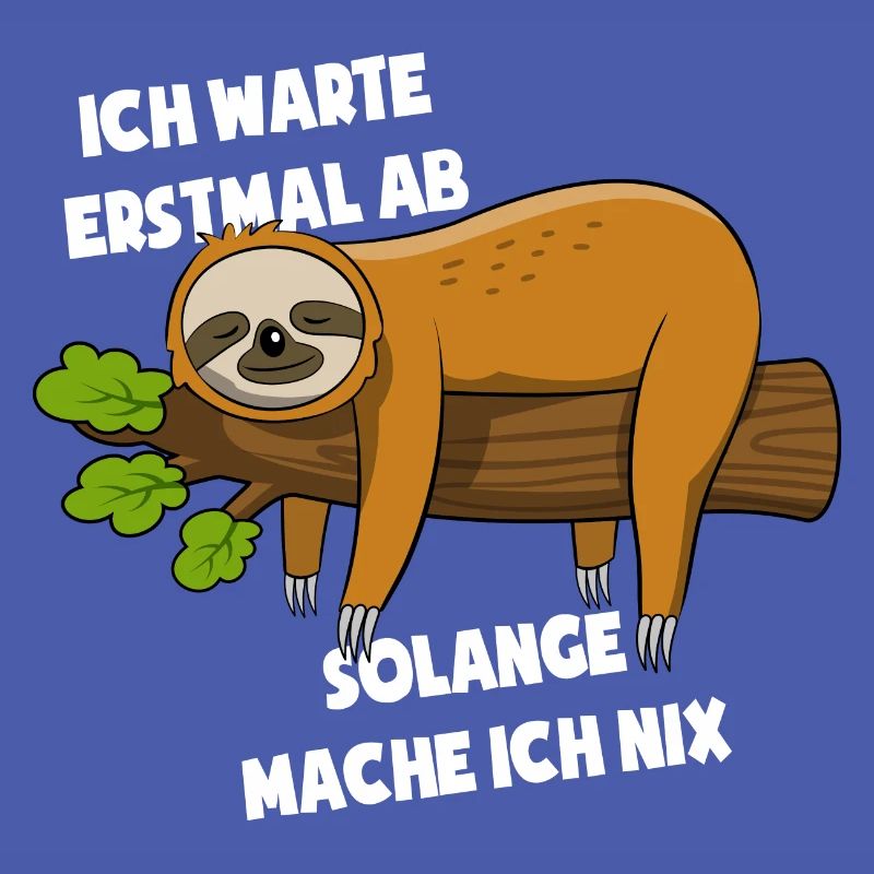 Faultier Ich warte erstmal ab solange mach ich nix