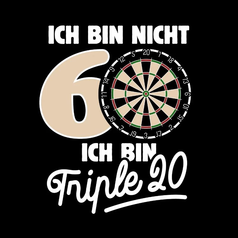 Ich bin nicht 60 ich bin Triple 20 Geburtstag Dart