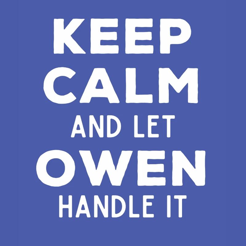 Keep Calm Let Owen Fix It Funny Saying