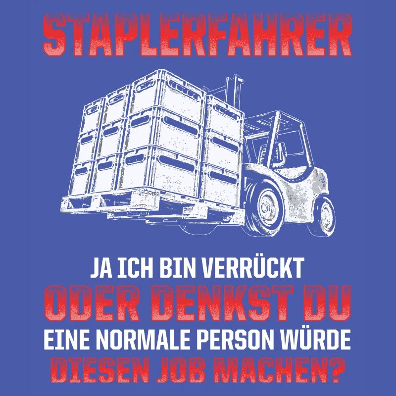 Staplerfahrer Witz Verrückt oder Normal?