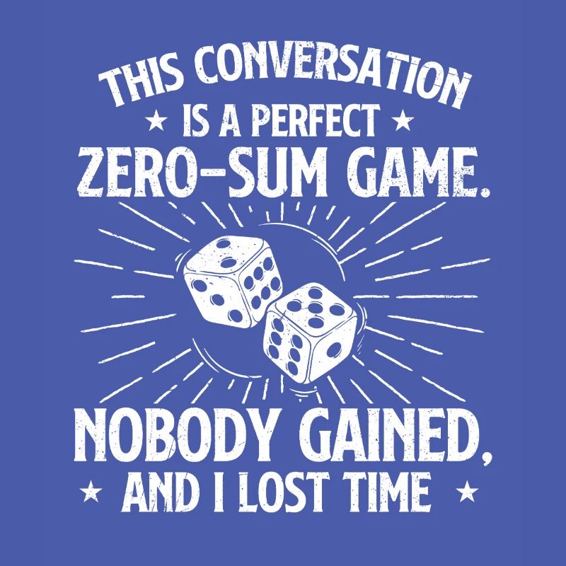 This Conversation Was A Perfect Zero Sum Game