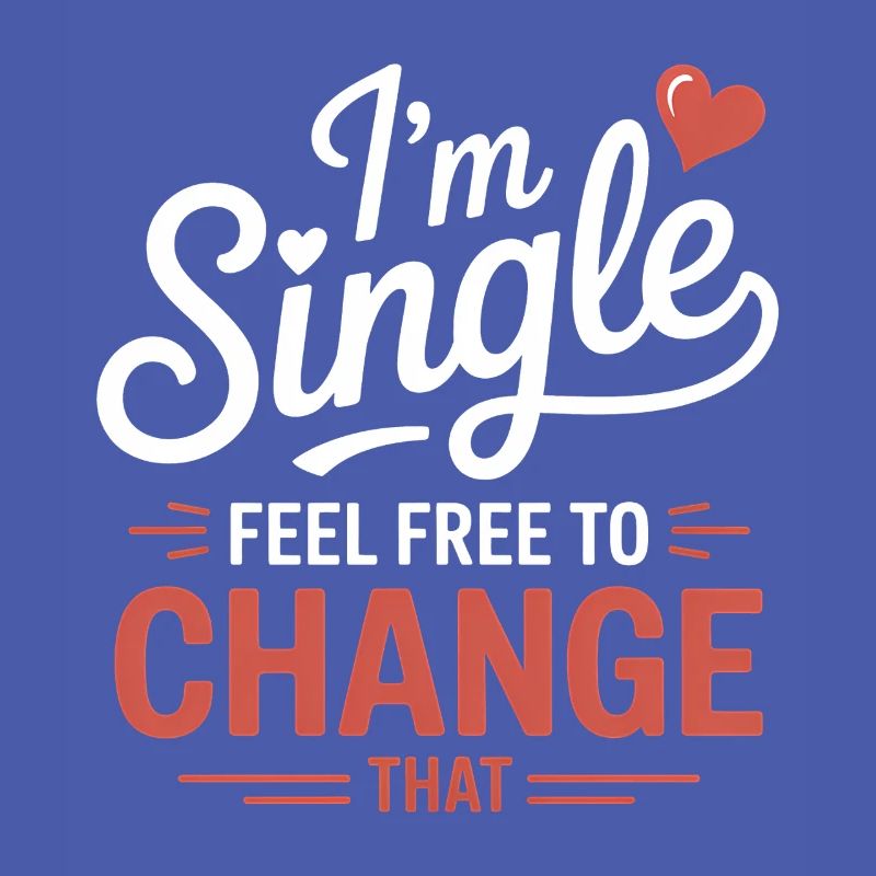 Single Sprüche Singles Lustiges Single Geschenk