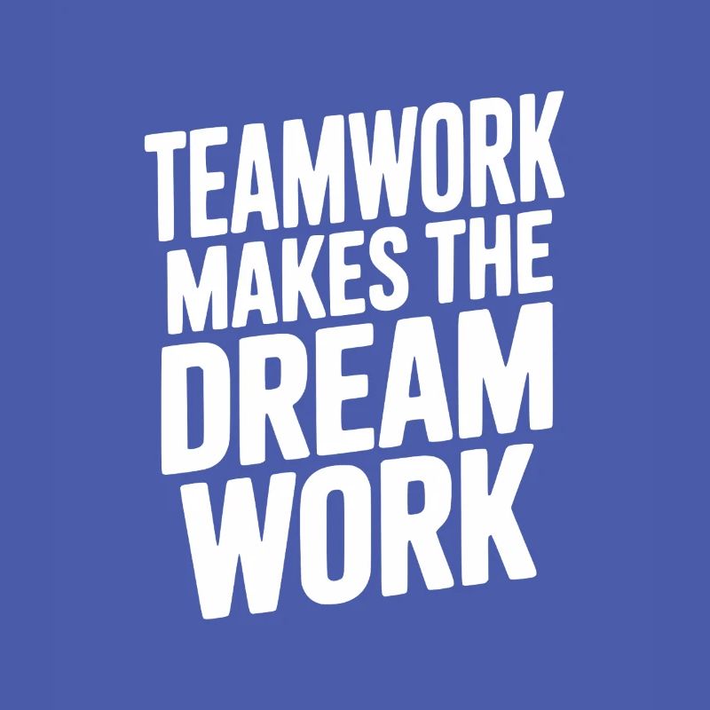 Teamwork Makes the Dream Work