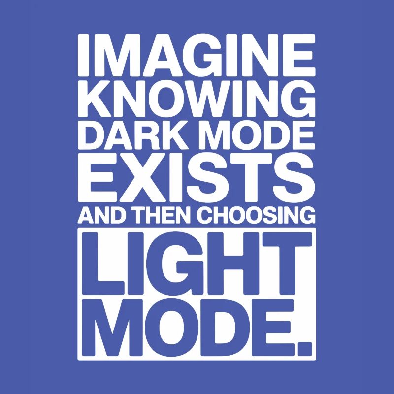 Le mode sombre existe Programmeur IT Nerd Coder Office