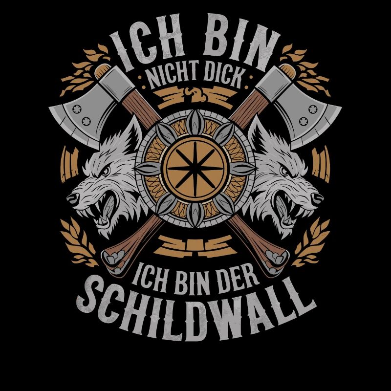 Ich bin nicht dick ich bin der Schildwall Wikinger