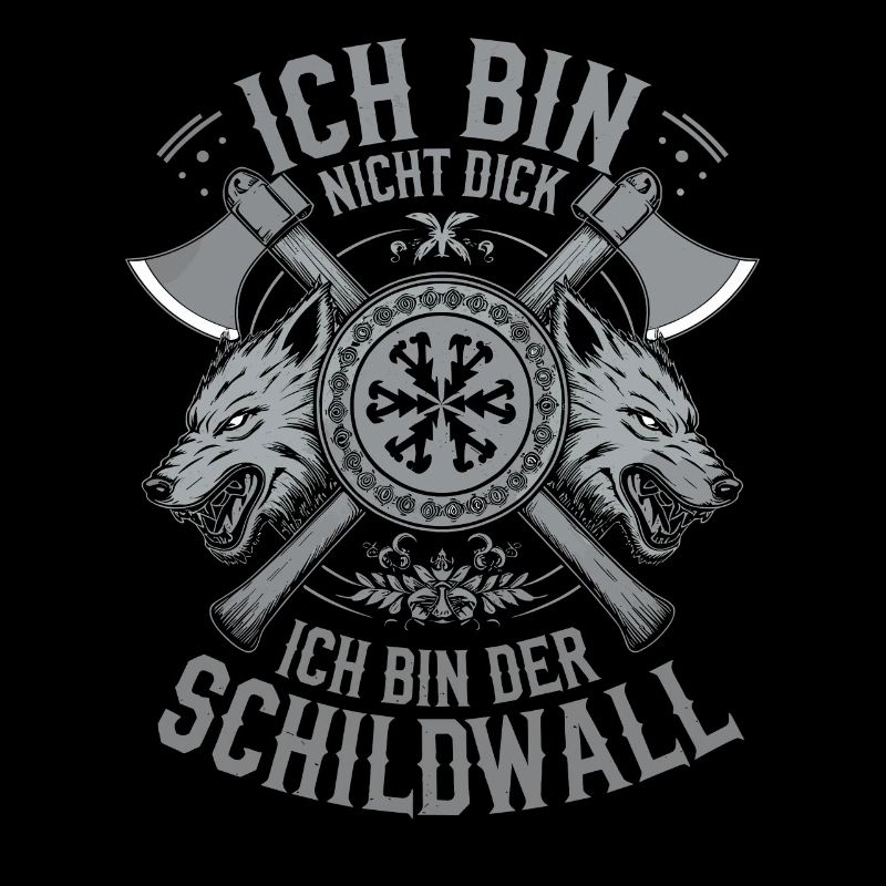 Ich bin nicht dick ich bin der Schildwall Wikinger