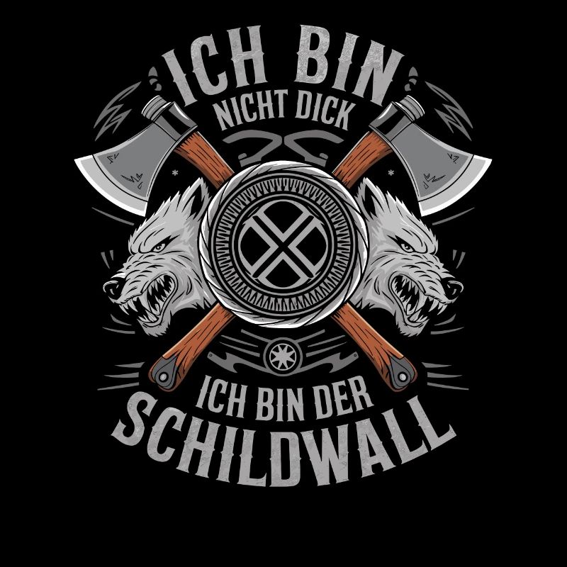 Ich bin nicht dick ich bin der Schildwall Wikinger