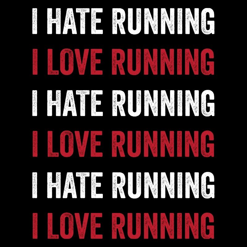 I Love Running - I Hate Running