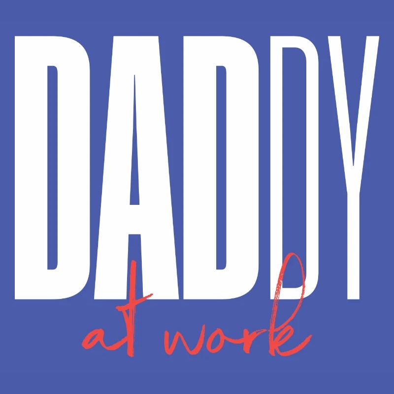 Daddy Dad at work