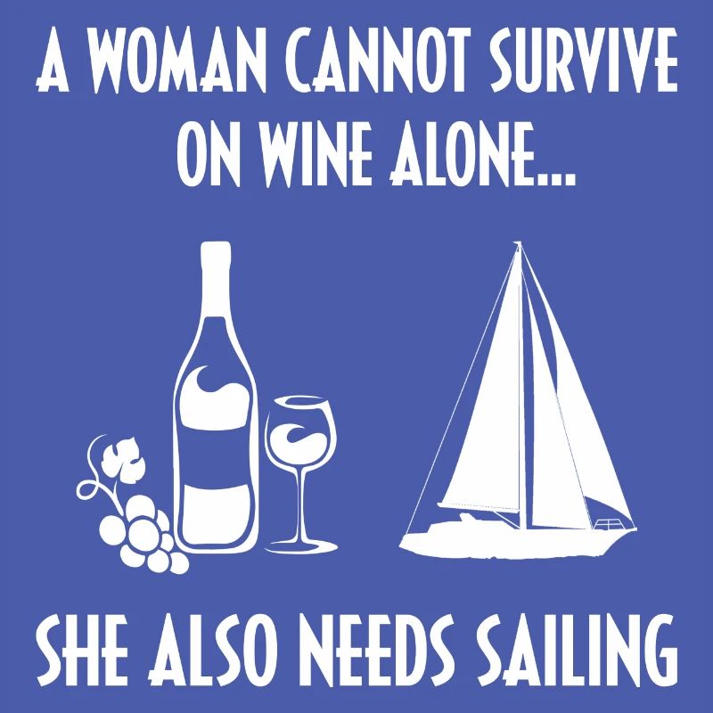 A Woman Cannot Survive On Wine Alone He Also Needs