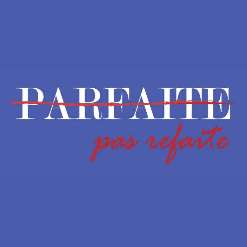 parfaite, pas refaite (blanc)