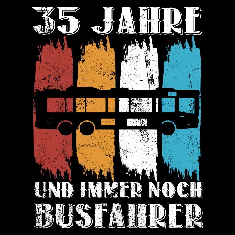 Busfahrer Busfahren Beruf 35 Geburtstag Spruch