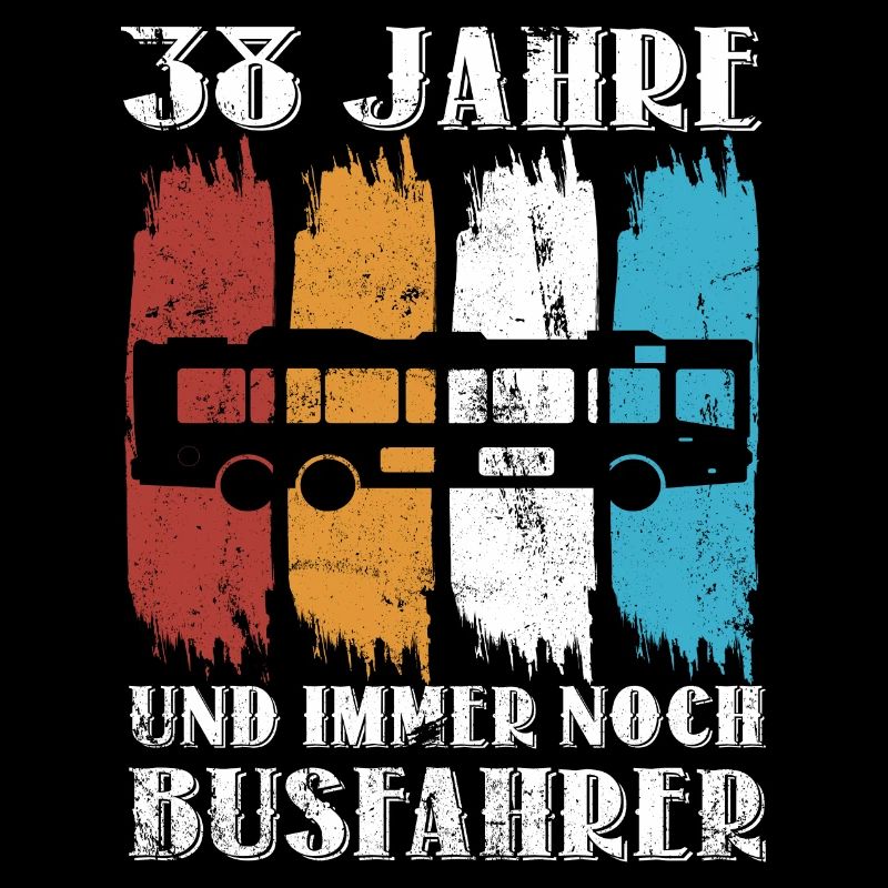 Busfahrer Busfahren Beruf 38 Geburtstag Spruch
