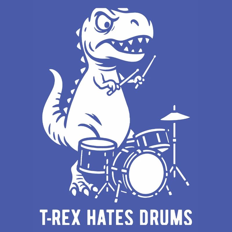 T-Rex hates drums - Drummer - Geschenk