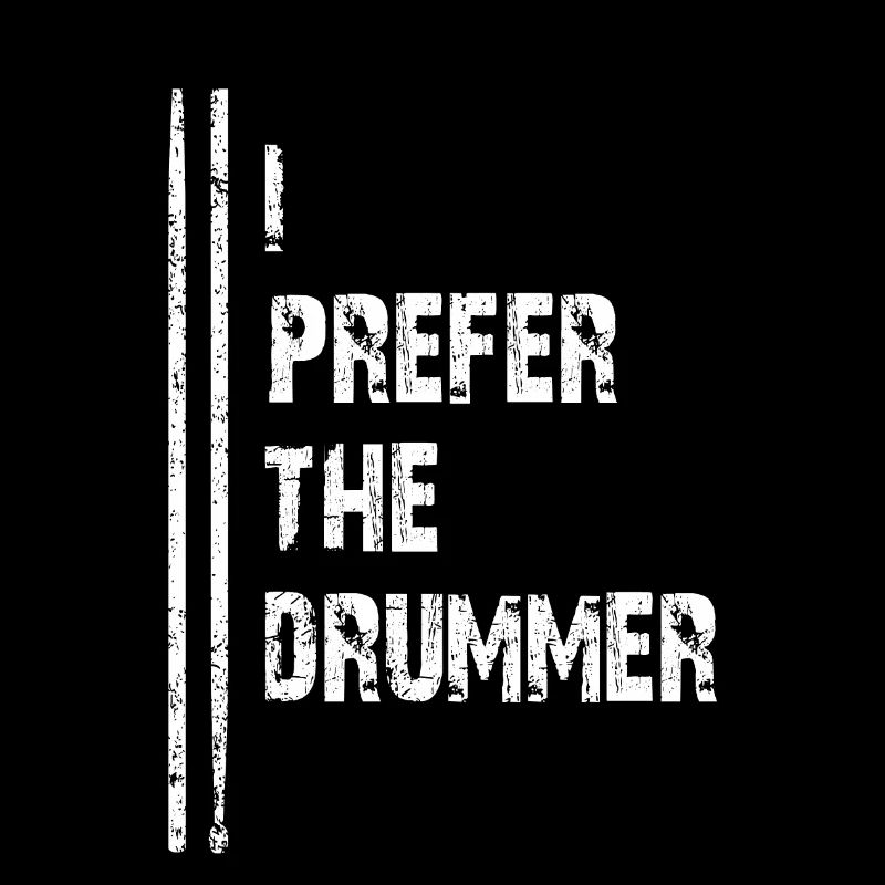 I prefer the Drummer | Ich bevorzuge den Drummer