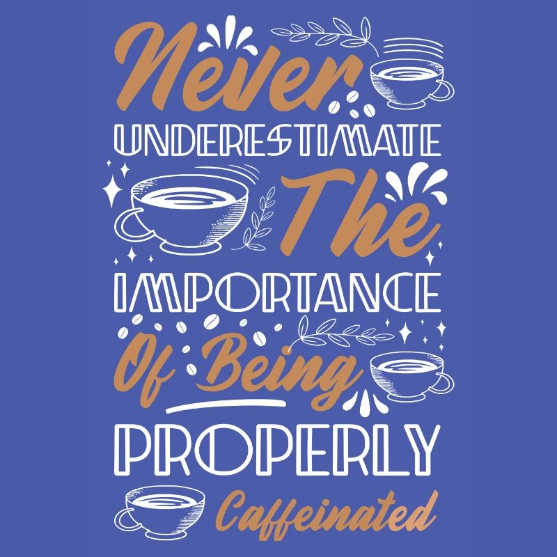 Never Underestimate Coffee