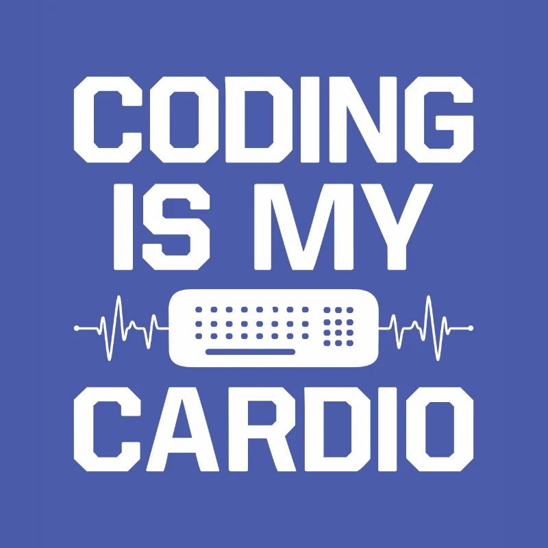 Coding Is My Cardio Programming Coder Computer Gee