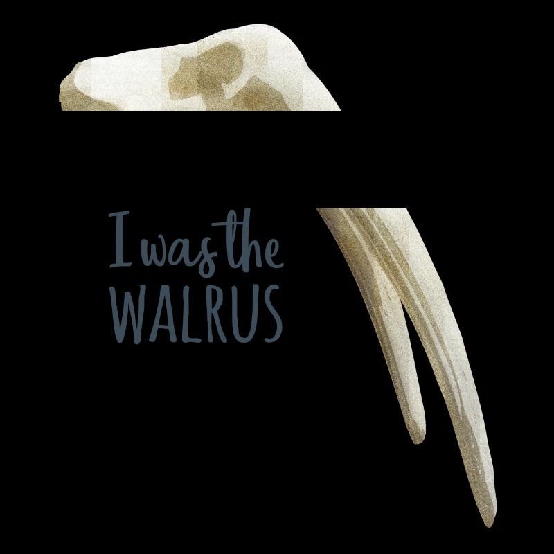 I was the walrus